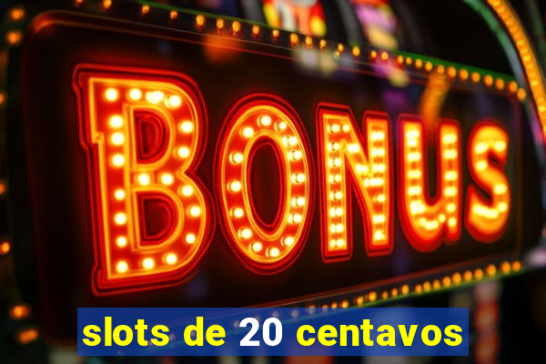 slots de 20 centavos